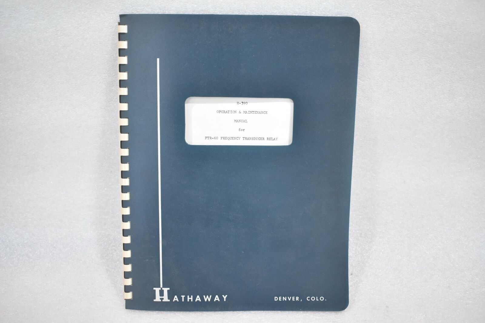 HATHAWAY H-390 OPERATION & MAINTENANCE MANUAL FOR FTR-60 FREQUENCY TRANSDUCER RE