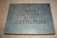 Vintage Wood Metal Letterpress - STOP PAYING YOUR EMPLOYEES -  Print Block Stamp picture