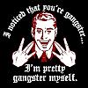 Click image for larger version

Name:	gangster001.jpg
Views:	27
Size:	59.2 KB
ID:	12222