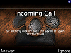 Click image for larger version

Name:	incoming_call.png
Views:	411
Size:	133.5 KB
ID:	16257