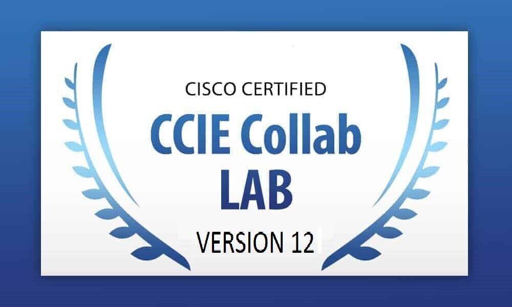 Cisco Collaboration LAB V12 - Cisco Unified Call Manager Version 12