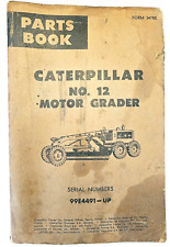 Vintage Caterpillar No 12 Motor Grader Parts Book Serial Numbers 99E4491-UP picture